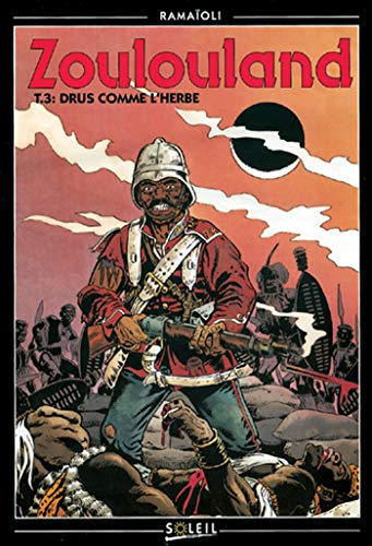 Zoulouland, tome 3. Drus comme l'herbe