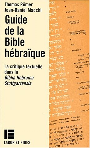 Guide de la Bible hébraïque: La critique textuelle dans la Biblia Hebraica Stuttgartensia