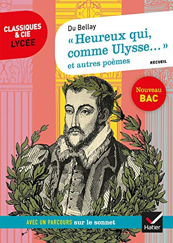 « Heureux qui, comme Ulysse... » et autres poèmes (Du Bellay): suivi d'un parcours sur le sonnet