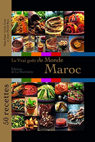 Le Vrai goût du monde / Maroc. 50 recettes