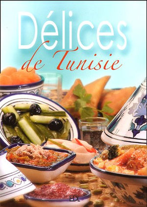 Délices de Tunisie: Cuisine de Méditerranée