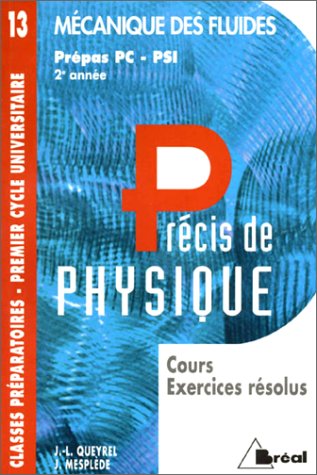 Précis de physique, prépas PC-PSI, 2 année : mécanique des fluides. Cours et exercices résolus