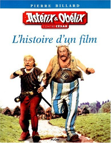 Astérix & Obélix contre César. L'histoire d'un film