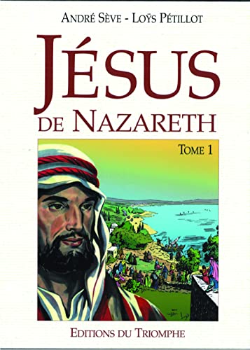 Jésus de Nazareth Tome 1