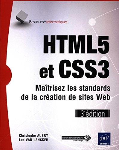 HTML5 et CSS3 - Maîtrisez les standards de la creation de sites Web (3e edition)