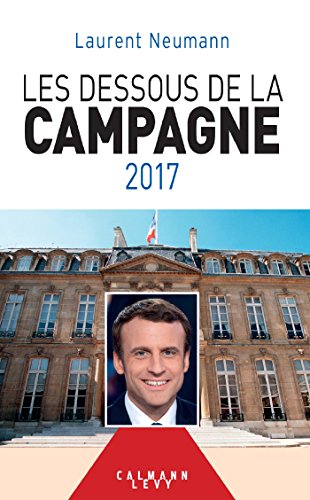 Les dessous de la campagne présidentielle 2017