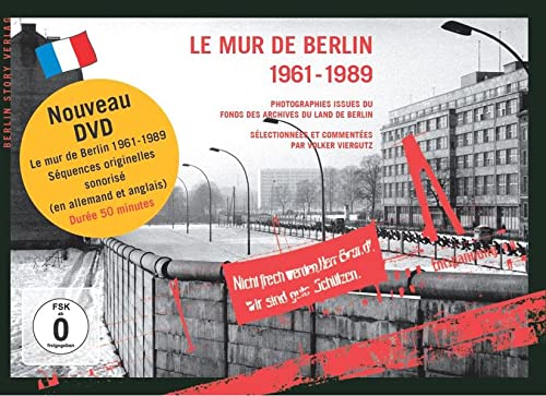 Le mur de Berlin (1961-1989): Photographies issues du fonds des archives du Land de Berlin
