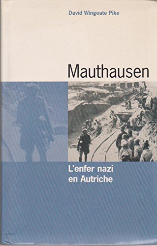 Mauthausen : L'enfer nazi en Autriche