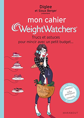 Mon cahier Weight Watchers: Trucs et astuces pour mincir avec un petit budget