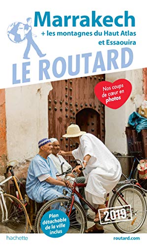 Guide du Routard Marrakech 2019: + les montagnes du Haut-Atlas et Essaouira