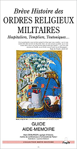 Brève histoire des ordres religieux militaires : Hospitaliers, Templiers, Teutoniques.