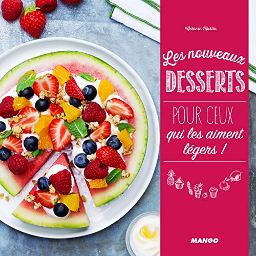 Les nouveaux desserts: Pour ceux qui les aiment légers !