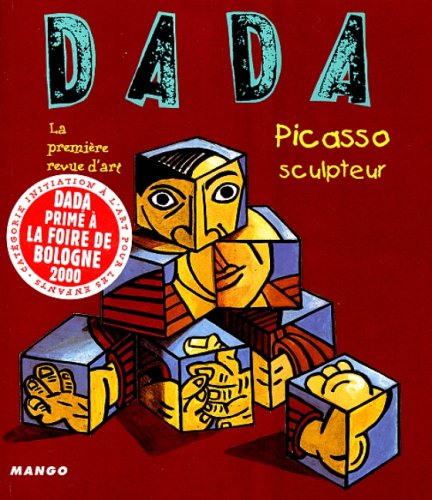 Dada : La premiere revue d'art Picasso sculpteur