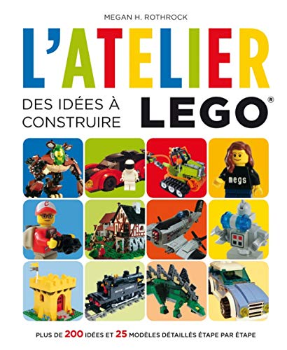 L'ATELIER LEGO - DES IDEES A CONSTRUIRE