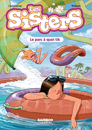 Les Sisters - Poche - tome 02: Le parc à quoi tik
