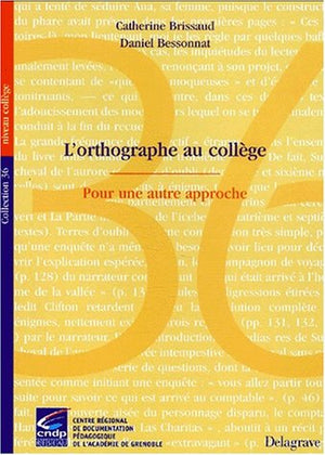 L'orthographe au collège. Pour une autre approche