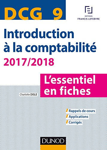 DCG 9 - Introduction à la comptabilité 2017/2018 - 8e éd. - L'essentiel en fiches: L'essentiel en fiches (2017-2018)