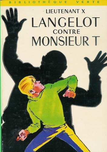 Langelot contre monsieur T : Collection : Bibliothèque verte cartonnée & illustrée