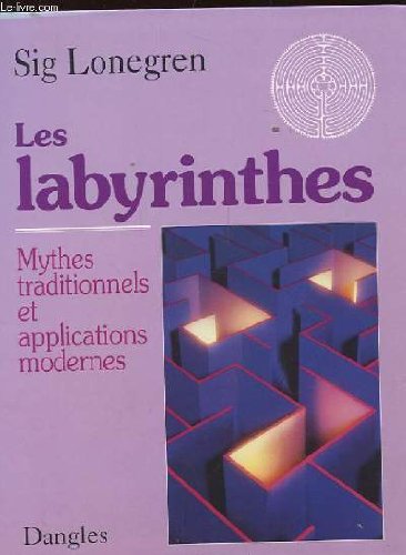 Les labyrinthes - Mythes traditionnels et applications modernes
