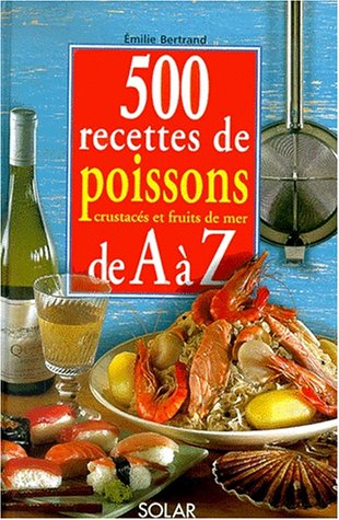 500 recettes de poissons de A à Z