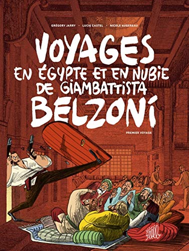 Voyages en Egypte et en Nubie de Giambattista Belzoni : Premier voyage