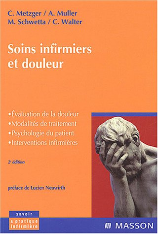 Soins infirmiers et douleurs : Évaluation de la douleur - Modalités de traitement - Psychologie du patient - Interventions infirmières