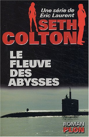 Seth Colton, tome 2 : Le Fleuve des abysses