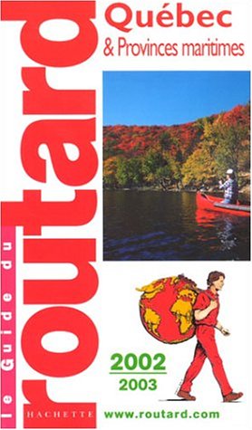 Québec & provinces maritimes. Edition 2002-2003