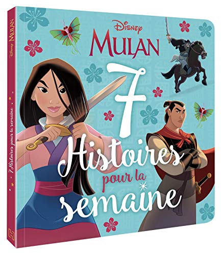MULAN - 7 Histoires pour la semaine - Disney Princesses