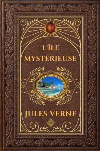 L'île mystérieuse - Jules Verne: Édition collector intégrale - Grand format 15 cm x 22 cm - (Annotée d'une biographie)