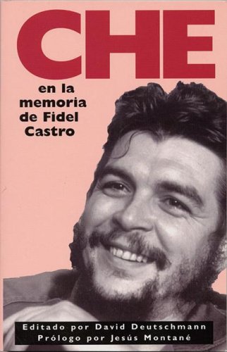 Che: En La Memoria De Fidel Castro
