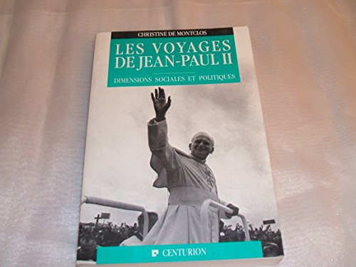 Les Voyages de Jean-Paul II: Dimensions sociales et politiques