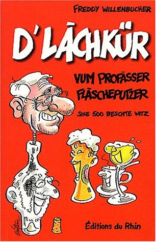 D'Lachkür : Vum profasser Flascheputzer, sine 500 beschte witz