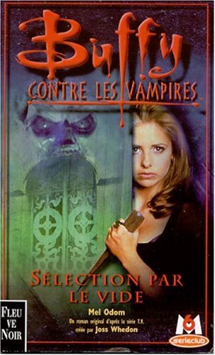 Buffy contre les vampires, Sélection par le vide