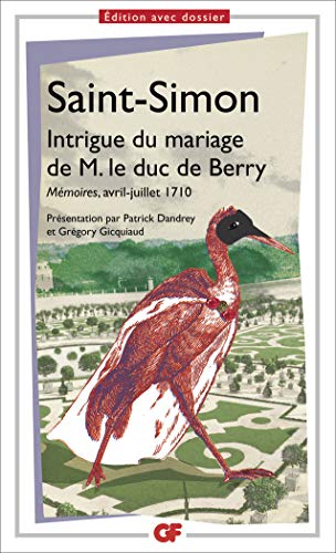 Intrigue du mariage de M. le duc de Berry: Mémoires, avril-juillet 1710