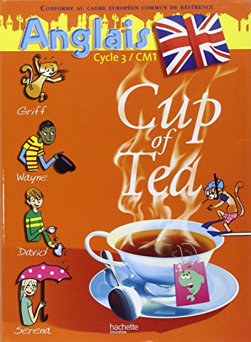 Cup of Tea Anglais CM1 - Livre de l'élève - Ed.2007