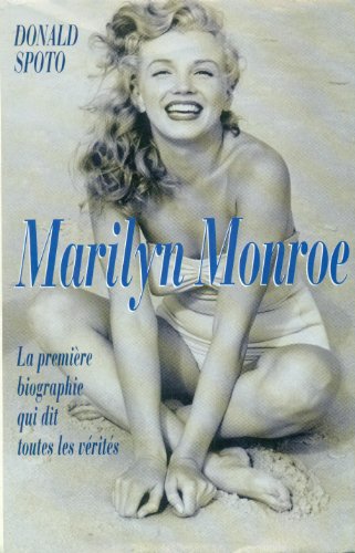 Marilyn Monroe, la première biographie qui dit toute la vérité