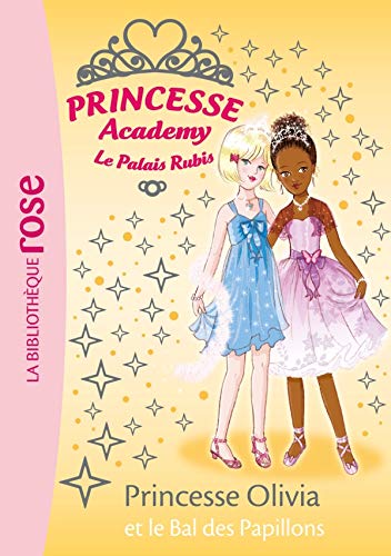 Princesse Academy 23 - Princesse Olivia et le Bal des Papillons