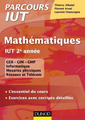 Mathématiques IUT 2e année - L'essentiel du cours, exercices avec corrigés détaillés: L'essentiel du cours, exercices avec corrigés détaillés