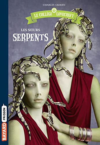 Le collège Lovecraft, Tome 02: Les Soeurs Serpents