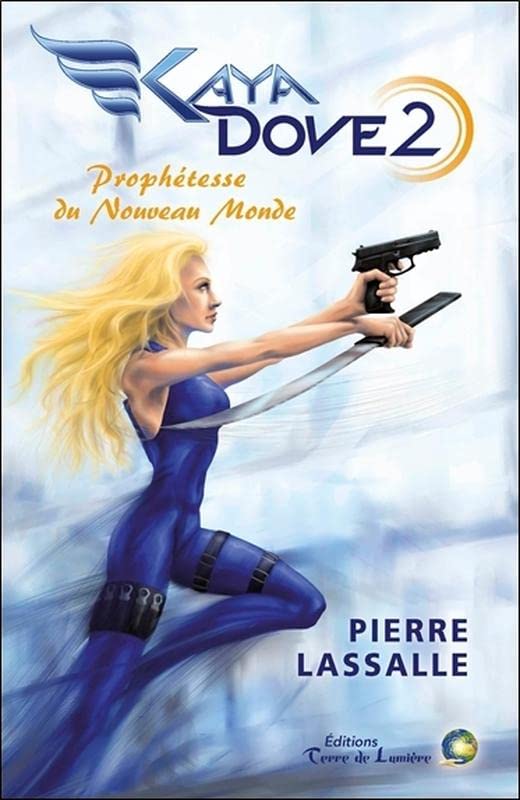 Kaya Dove Tome 2 - Prophétesse du Nouveau Monde