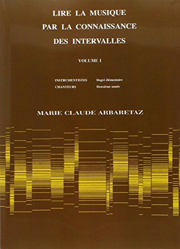 Arbaretaz : Lire la musique par la connaissance des intervalles volume 1-