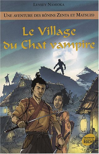 Une aventure des Rônins Zenta et Matsuzo, Tome 4 : Le village du chat vampire