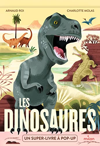 Les dinosaures: Un super-livre à pop-up !