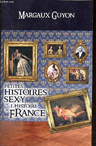 PETITES HISTOIRES SEXY DE L'HISTOIRE DE FRANCE
