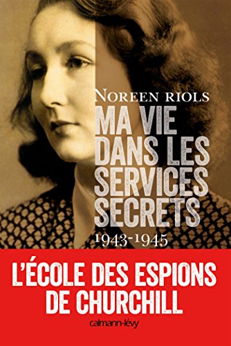 Ma vie dans les services secrets: L'école des espions de Churchill