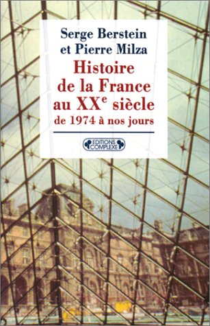 Histoire de la France au XXéme siècle, tome V : De 1974 à nos jours
