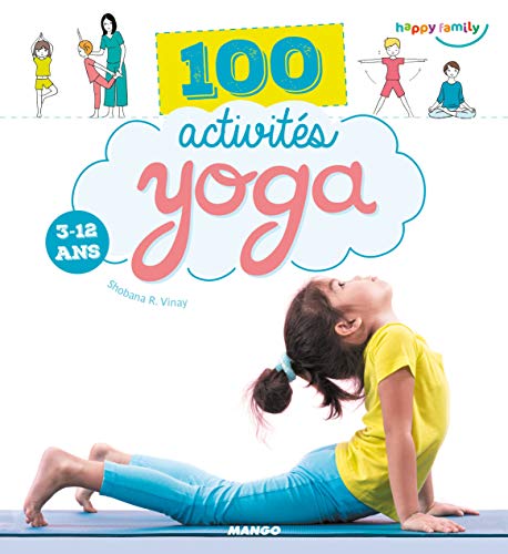 100 activités yoga: 3-12 ans