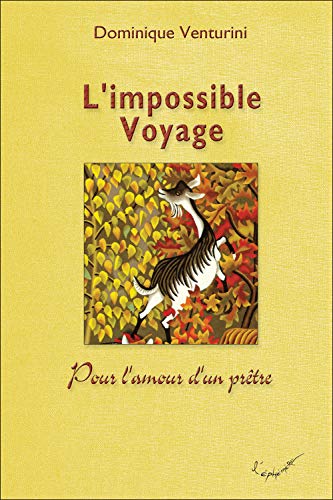 L'impossible Voyage : pour l'amour d'un prêtre