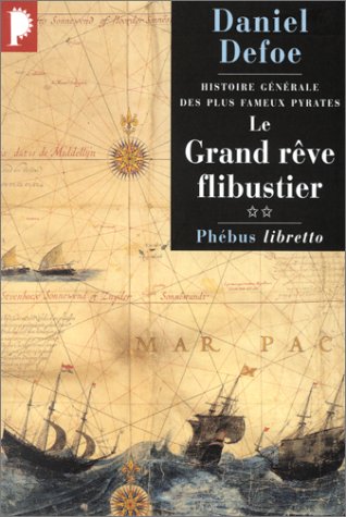 Histoire générale des plus fameux pyrates, tome 2 : Le Grand Rêve flibustier